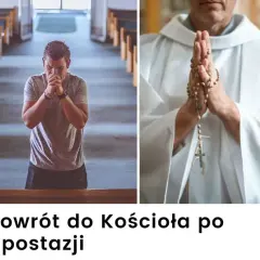 Powrót do Kościoła po apostazji: poznaj pełną procedurę i wymagania