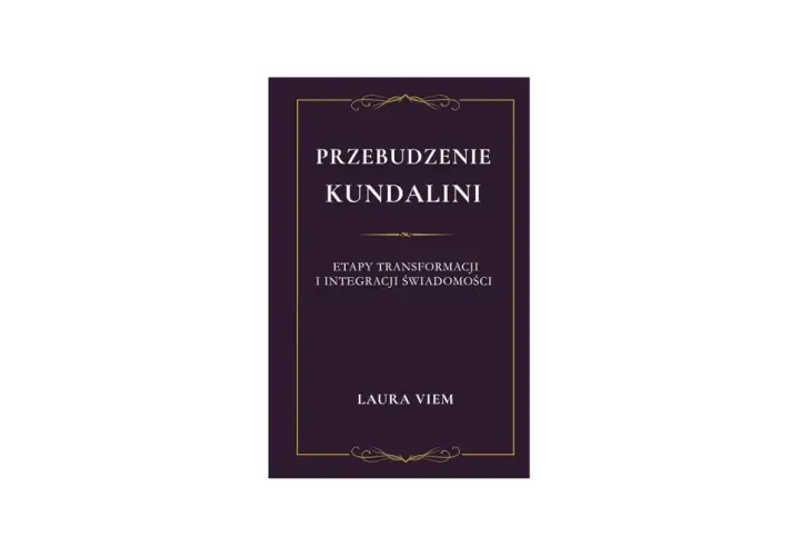Okładka książki "Przebudzenie Kundalini: Etapy transformacji i integracji świadomości" Laury Viem. Dowiedz się, kundalini co to jest.