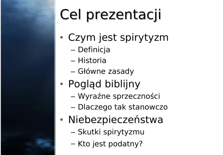 Prezentacja o spirytyzmie: definicja, historia, zasady, biblijny pogląd i niebezpieczeństwa. Unikaj wywoływania duchów.