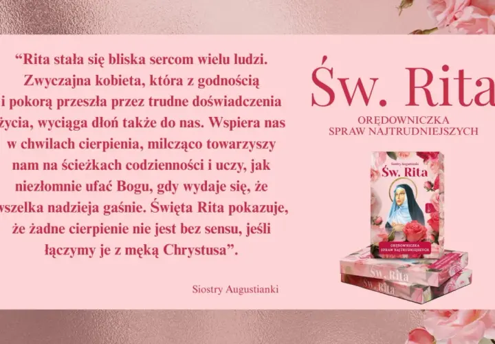 Święta Rita, orędowniczka spraw najtrudniejszych, inspiruje cytatem o godności i pokorze. Obok książki i pudełek z jej wizerunkiem, otoczonych różami.