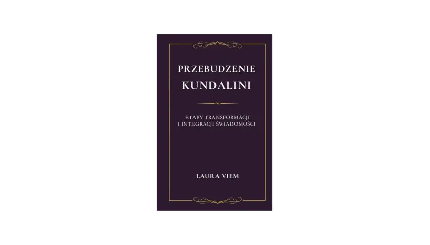 Okładka książki "Przebudzenie Kundalini: Etapy transformacji i integracji świadomości" Laury Viem. Dowiedz się, kundalini co to jest.