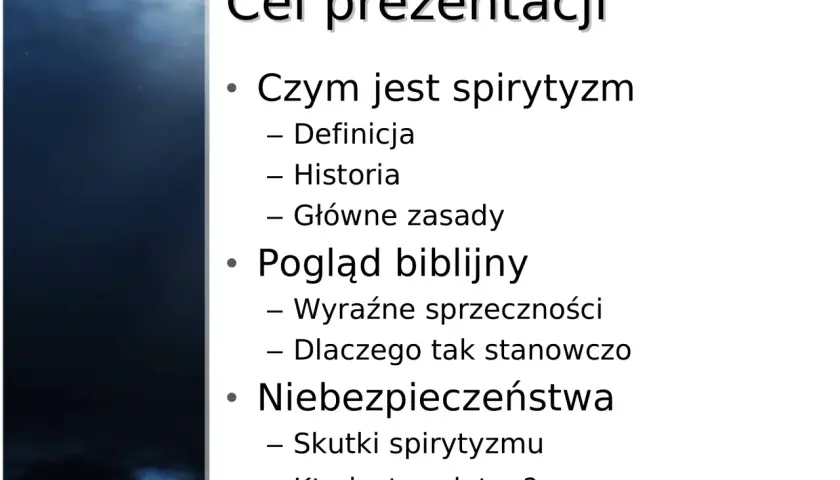 Prezentacja o spirytyzmie: definicja, historia, zasady, biblijny pogląd i niebezpieczeństwa. Unikaj wywoływania duchów.